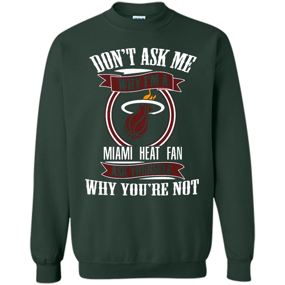 Don't Ask Me Why I'm A Miami Heat Fan Ask Yourself