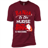 Be Nice To Nurse Santa Is Watching - Premium Short Sleeve T-Shirt