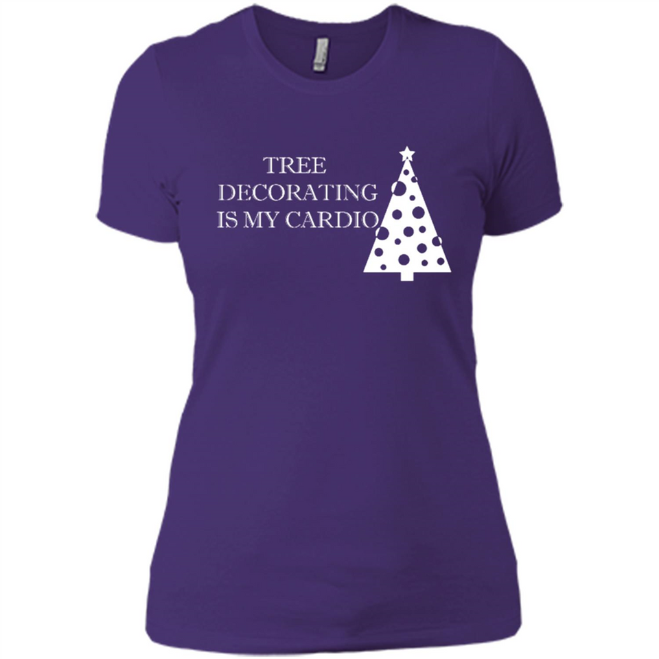 Tree Decorating Is My Cardio Funny Christmas Holiday