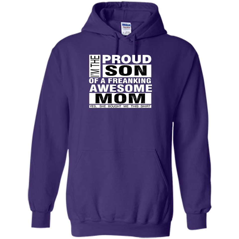 PROUD SON OF A FREAKING AWESOME MOM