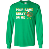Pour Some Gravy On Me Funny Turkey Thanksgiving