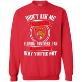 Don't Ask Me Why I'm A Florida Panthers Fan Ask Yourself