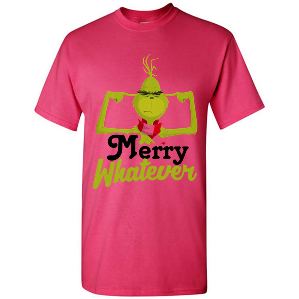 Grinch Merry Whatever Funny Christmas Sporty - Shirt