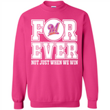 Milwaukee Brewers Forever For ever not just when we win - Sweatshirt