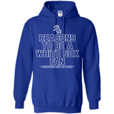 Reasons to be a Chicago White Sox Fan Complete List on Back - Hoodie