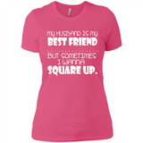 My Husband Is My Best Friend But Sometimes I Wanna Square Up - Ladies' Boyfriend T-Shirt
