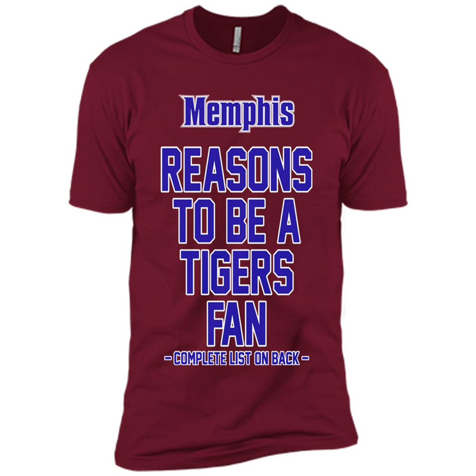 Reasons to be a Memphis Tigers Fan Complete List on Back - Premium Short Sleeve T-Shirt