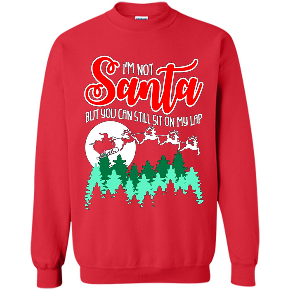 I'm Not Santa But You Can Sit On My Lap Christmas