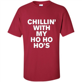 Chillin With My Ho Ho Ho's Funny Christmas - Shirt