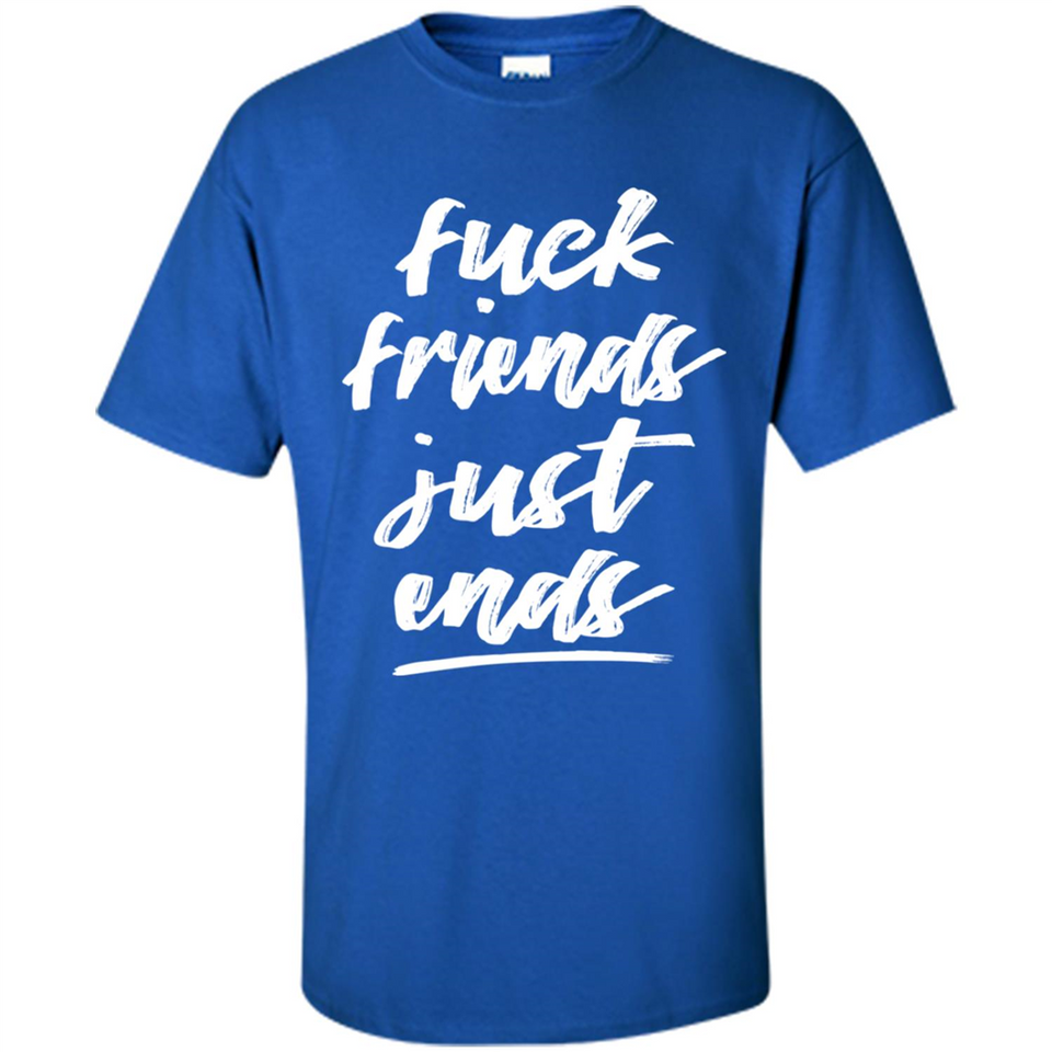 Fuck Friends Just Ends