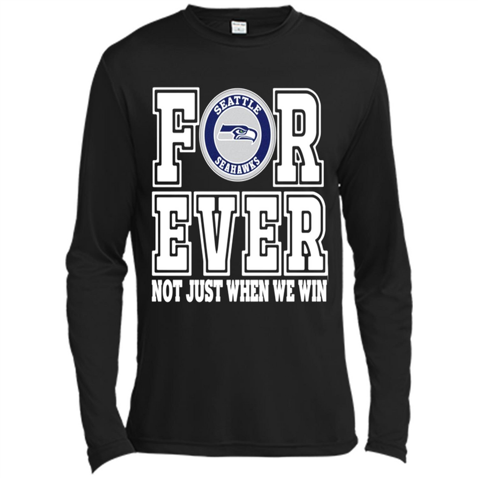 Seattle Seahawks Forever For ever not just when we win - Canvas Long Sleeve T-Shirt