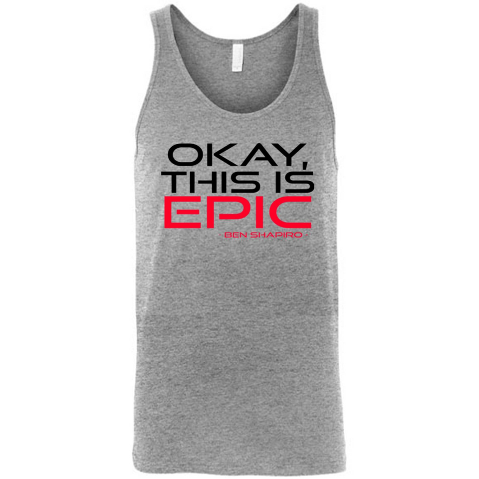 Okay, This is Epic' Ben Shapiro Quote - Canvas Unisex Tank