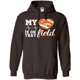 Denver Broncos Football My Heart is on that Field - Hoodie