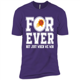Phoenix Suns Forever For ever not just when we win - Premium Short Sleeve T-Shirt