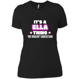 It's A Ella Thing You Wouldn't Understand - Ladies' Boyfriend T-Shirt