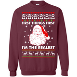 Santa First things first i’m the realest Christmas - Sweatshirt