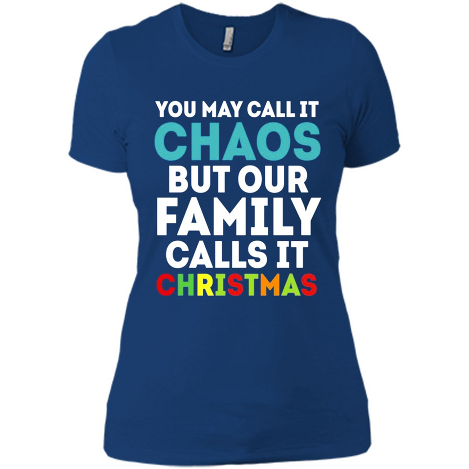 Chaos Family Calls It Christmas - Ladies' Boyfriend T-Shirt
