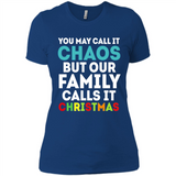 Chaos Family Calls It Christmas - Ladies' Boyfriend T-Shirt
