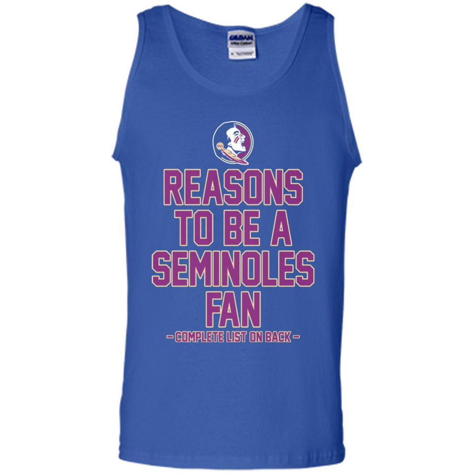 Reasons to be a Florida State Seminoles Fan Complete List on Back - Tank Top