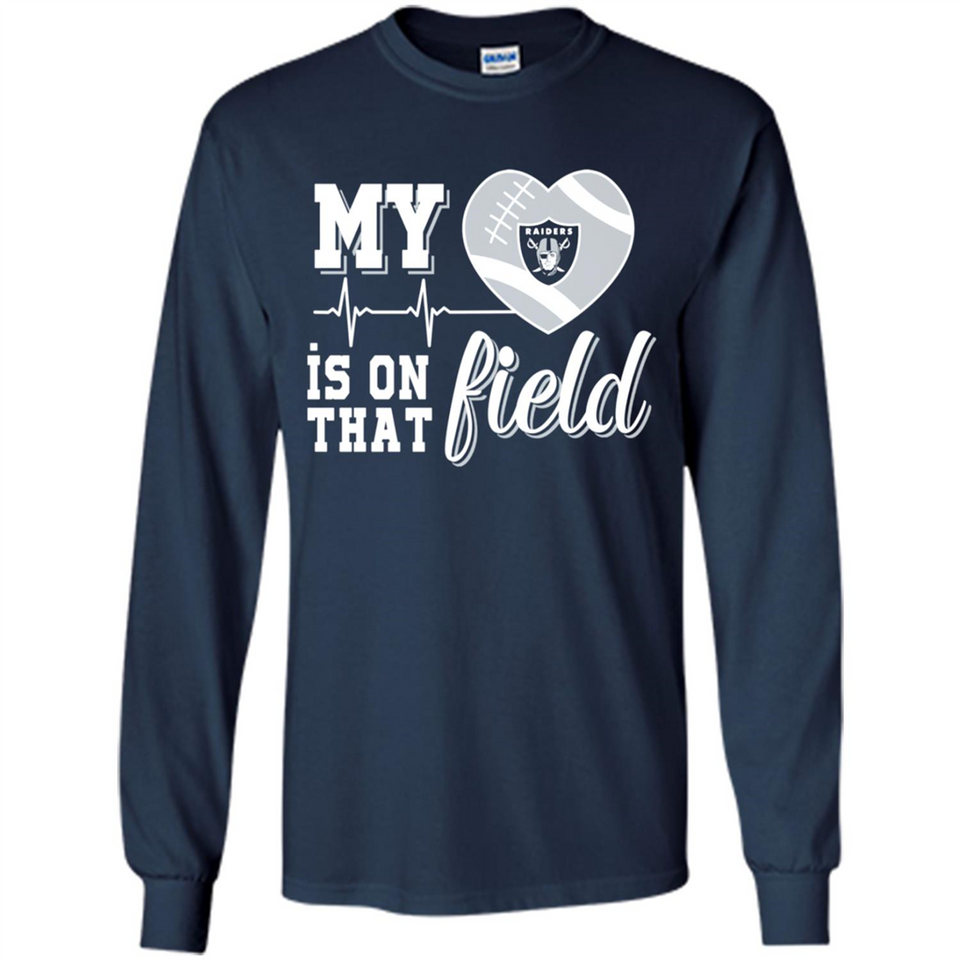 Oakland Raiders Football My Heart is on that Field - Long Sleeve T-Shirt