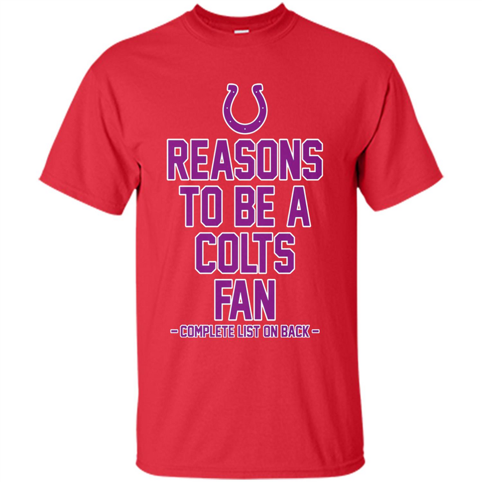 Reasons to be a Indianapolis Colts Fan Complete List on Back - Shirt