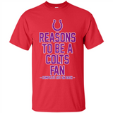 Reasons to be a Indianapolis Colts Fan Complete List on Back - Shirt