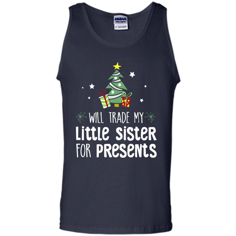 Will Trade My Little Sister For Presents Christmas - Tank Top