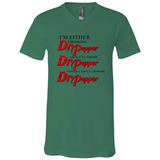 I'm Either Drinking Dr Pepper - Canvas Unisex V-Neck