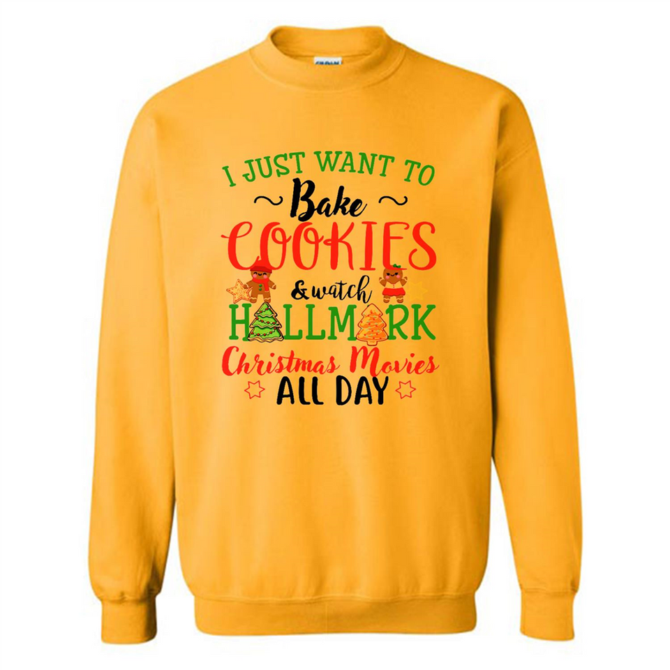 I just Want to bake Cookies and watch Hallmark Christmas movies White T-Shirt - Sweatshirt