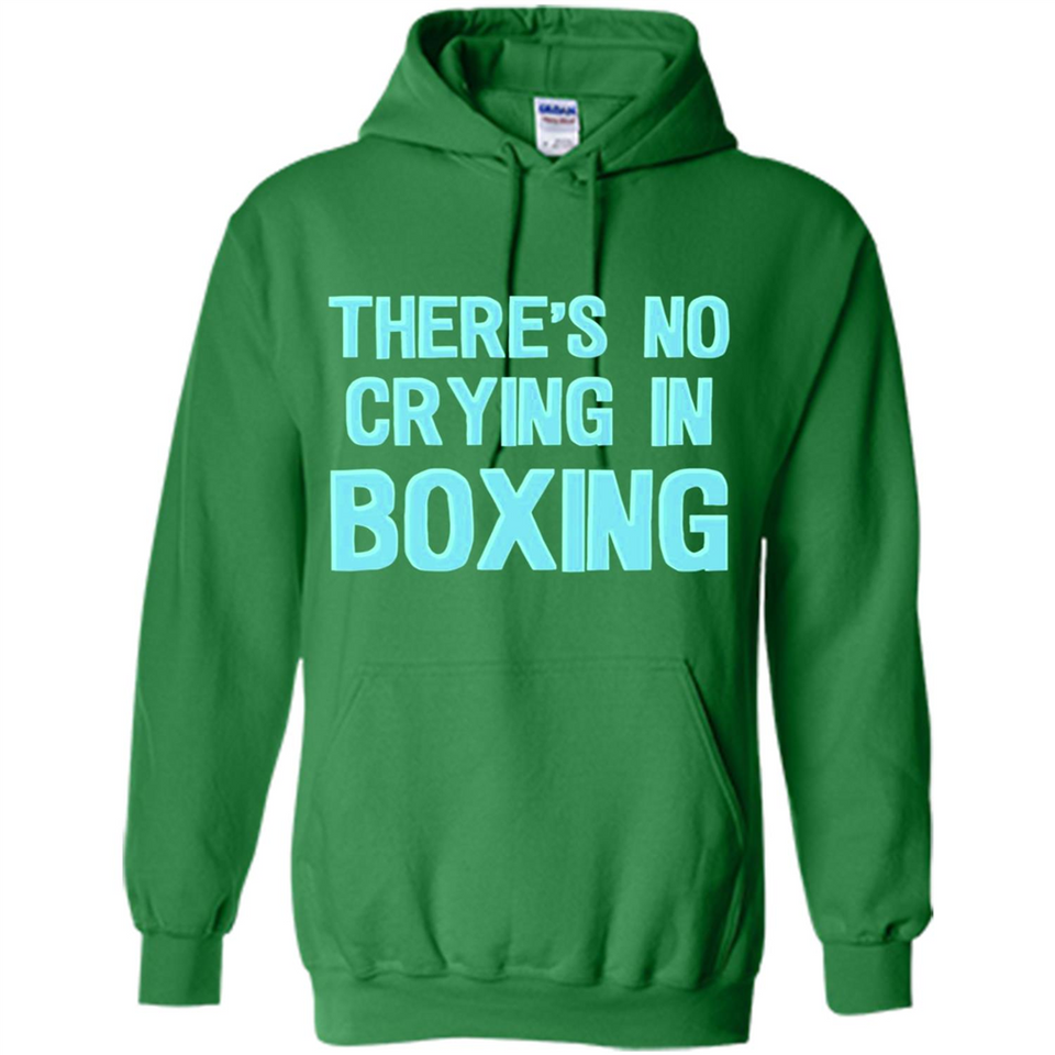 There's no crying in boxing - Hoodie