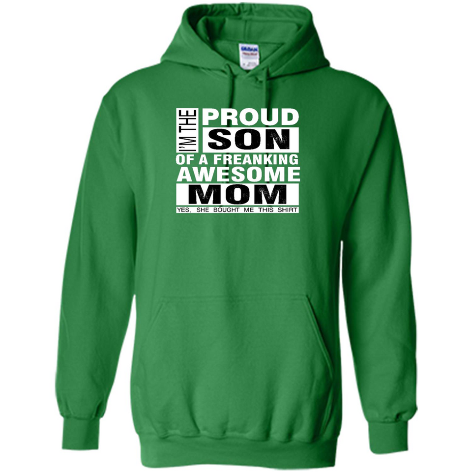 PROUD SON OF A FREAKING AWESOME MOM