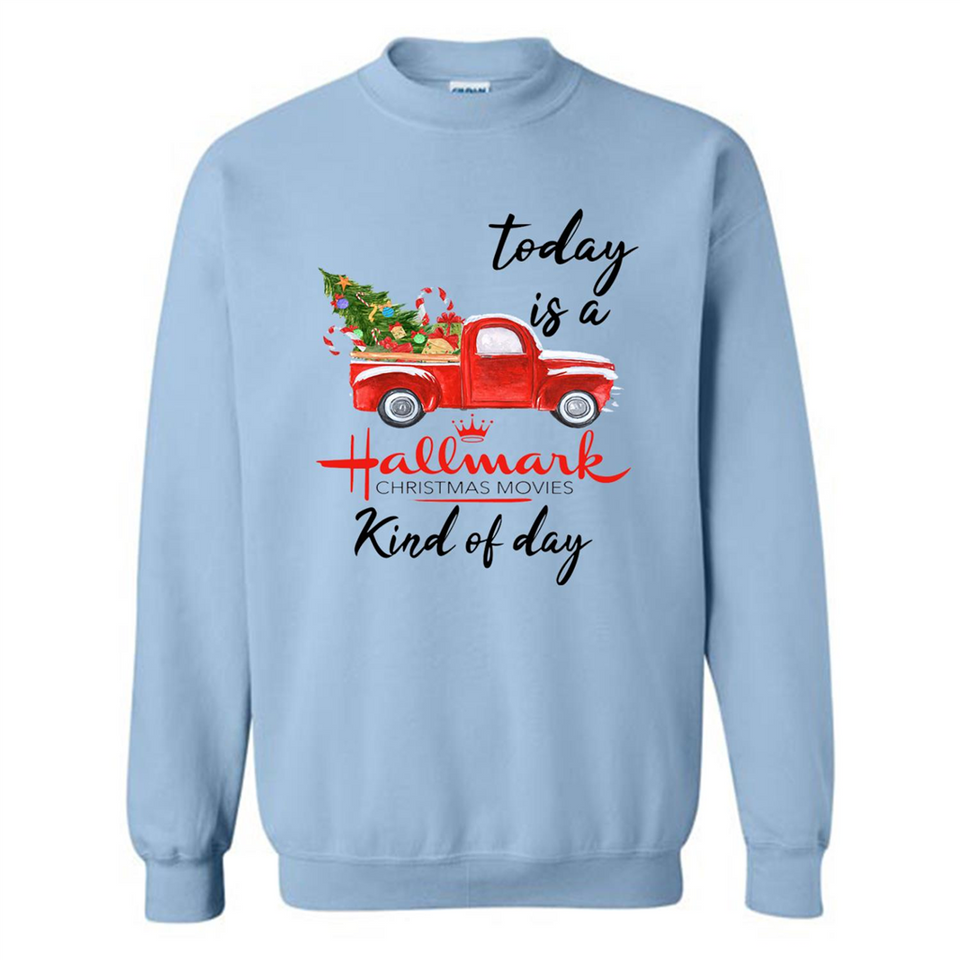 Today is A Hallmark Christmas Movies Kind of Day Sweatshirt - Sweatshirt