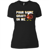 Pour Some Gravy On Me Funny Turkey Thanksgiving