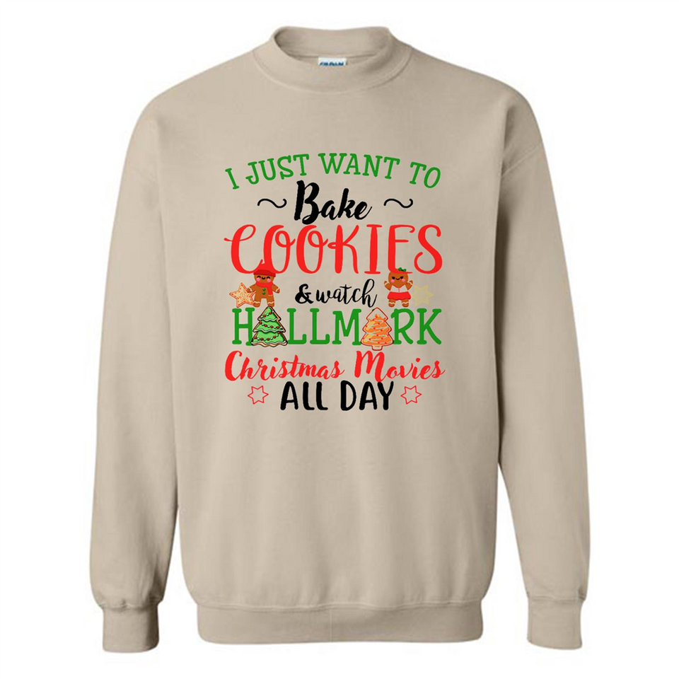 I just Want to bake Cookies and watch Hallmark Christmas movies White T-Shirt - Sweatshirt