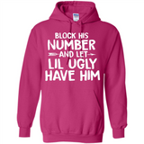 Block His Number and Let Lil Ugly have Him - Hoodie