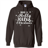 Have A Holly Jolly Christmas - Hoodie