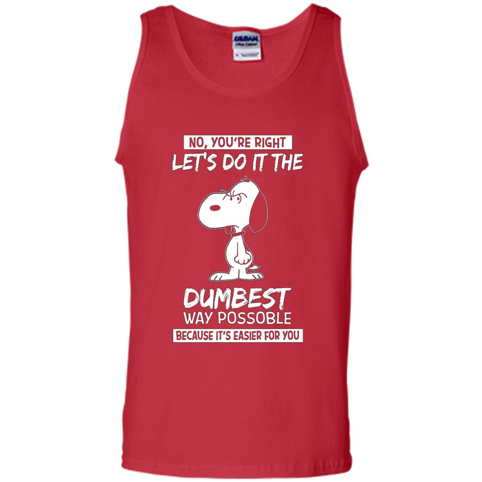Snoopy Let's Do It The Dumbest Way Possible