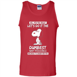 Snoopy Let's Do It The Dumbest Way Possible