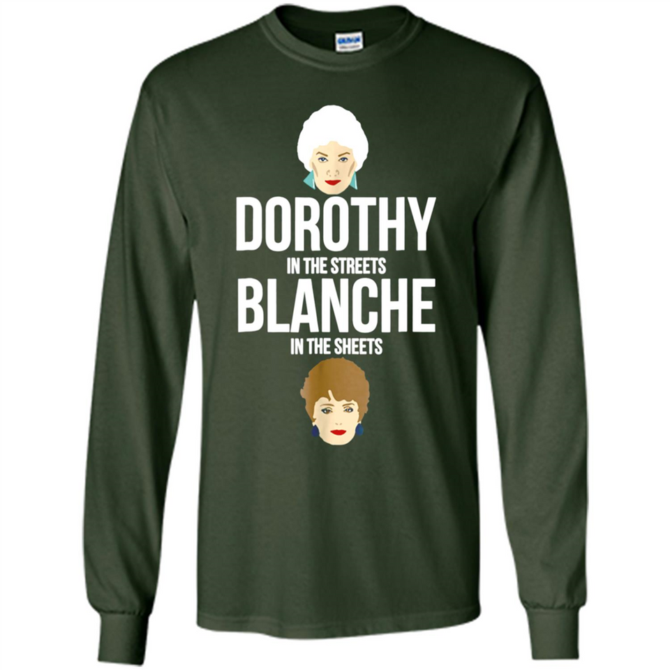 DOROTHYS IN THE STREETS BLANCHES IN THE SHEETS