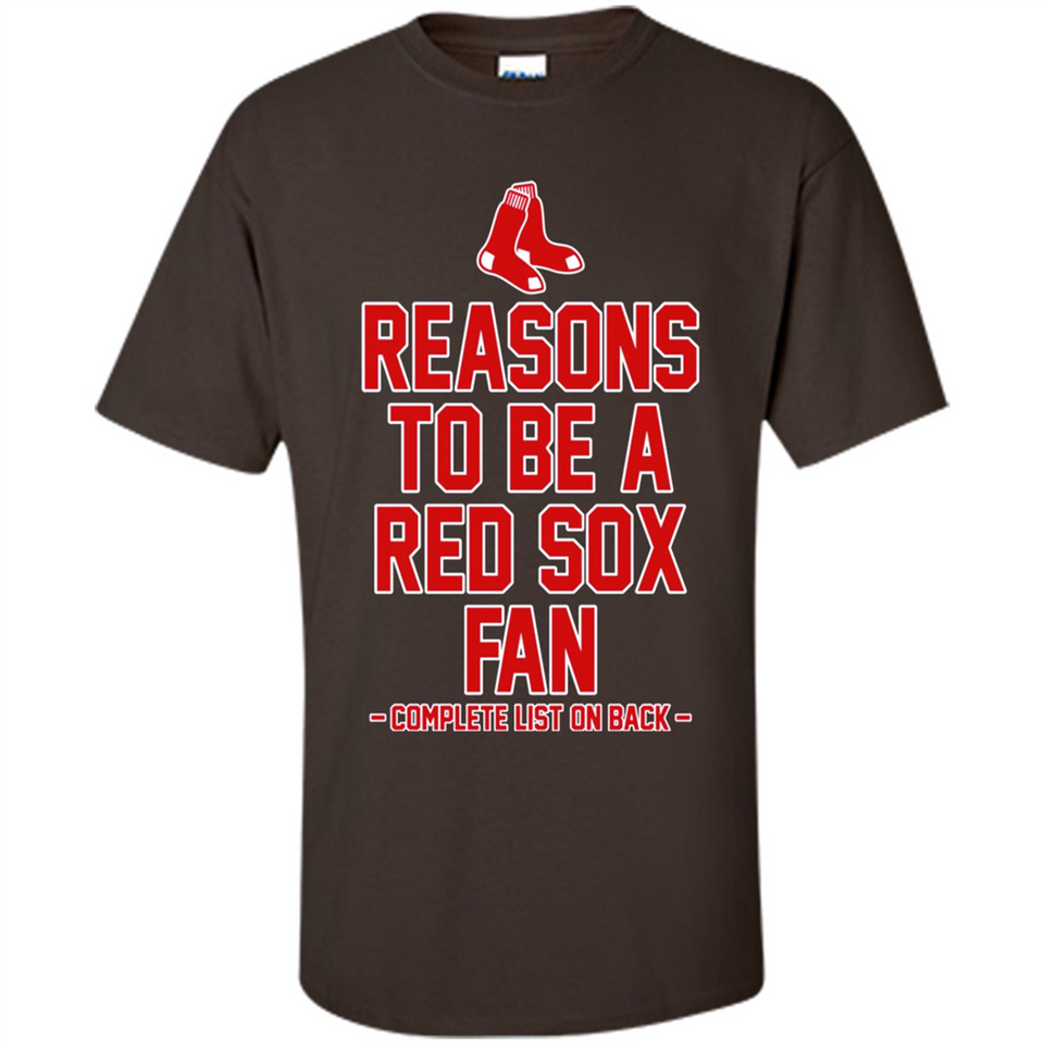 Reasons to be a Boston Red Sox Fan Complete List on Back - Shirt