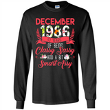 December 1986 32 Years Of Being Classy Sassy - Long Sleeve T-Shirt