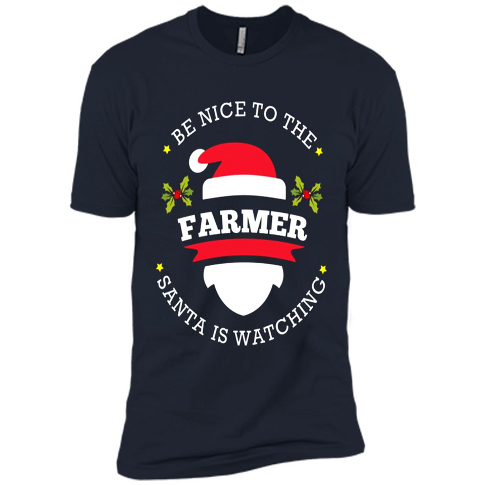 Be Nice to Farmer Santa Watching Christmas 1 - Premium Short Sleeve T-Shirt