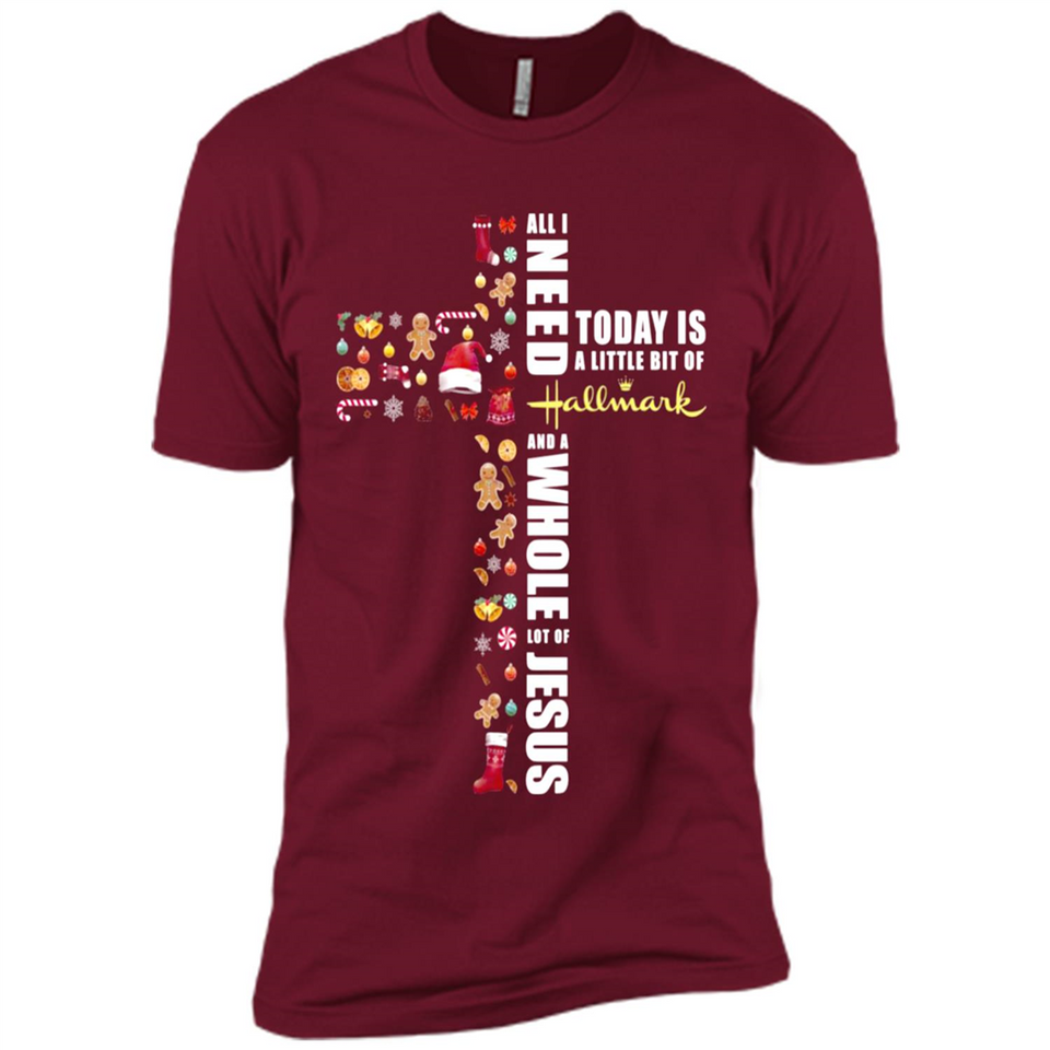 All I need today is a little bit of Hallmark and a whole lot of Jesus - Premium Short Sleeve T-Shirt