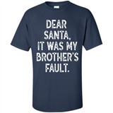 Christmas Shirt - Dear Santa It Was My Brother's Fault - Shirt
