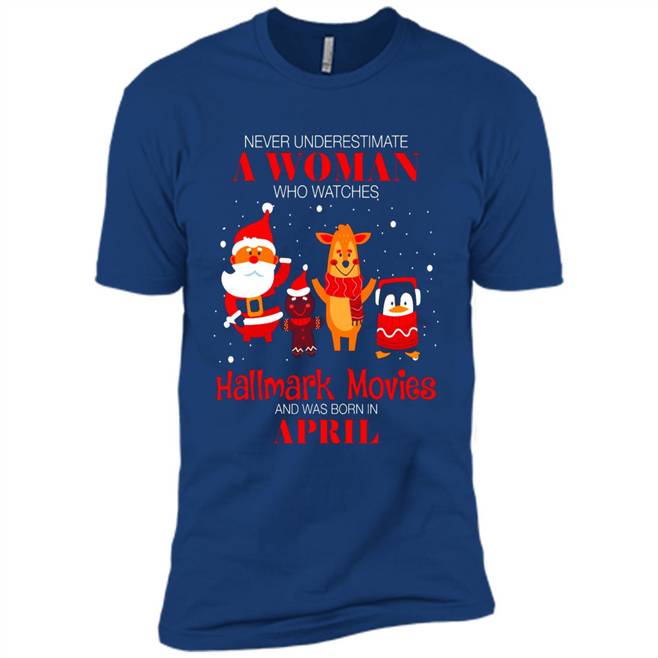 Never Underestimate An April Woman Watches Hallmark Movies Sweatshirt - Premium Short Sleeve T-Shirt