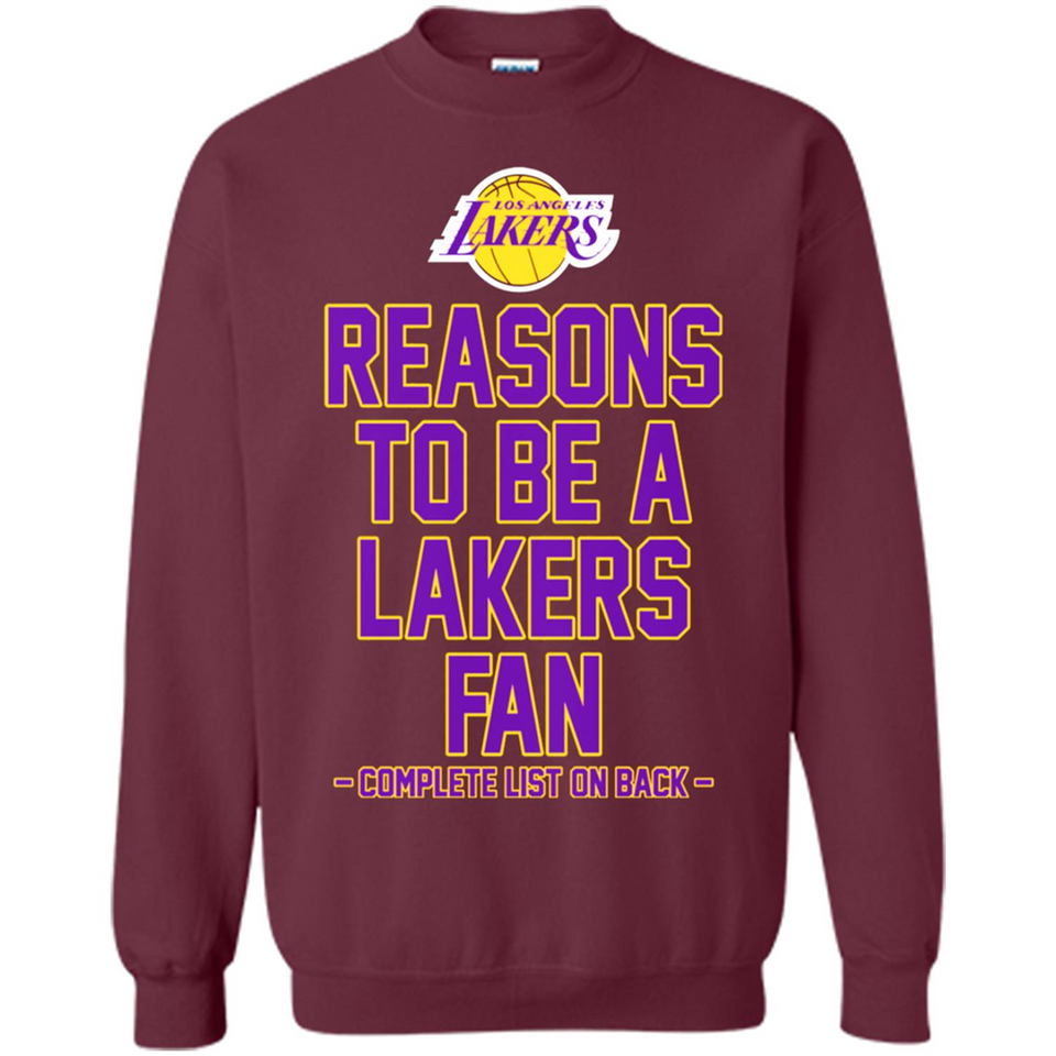 Reasons to be a Los Angeles Lakers Fan Complete List on Back - Sweatshirt