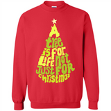 A Tree Is For Life Not Just For Christmas - Sweatshirt