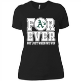 Oakland Athletics Forever For ever not just when we win - Ladies' Boyfriend T-Shirt