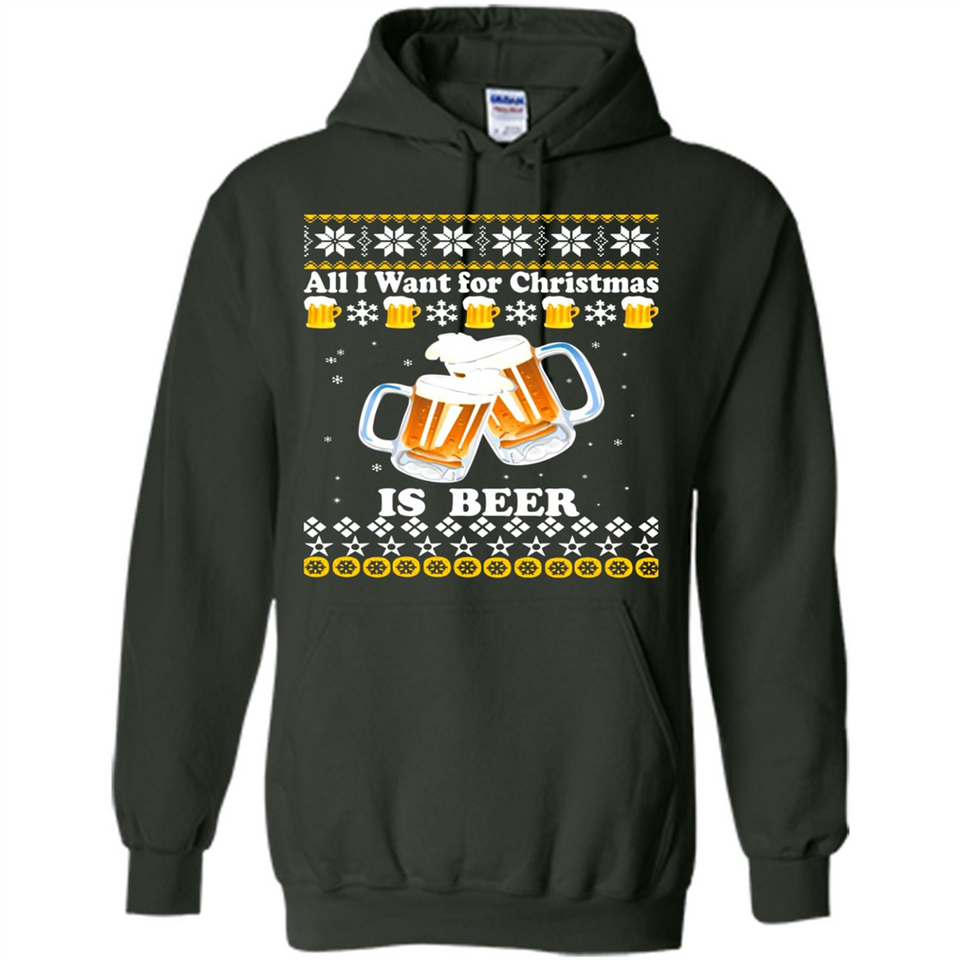 All I want for Christmas is Beer sweater - Hoodie
