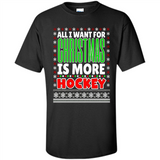 All I Want For Christmas Is More Hockey Christmas - Shirt